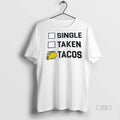 Officials Single Taken Tacos Tee Shirt Sweater
