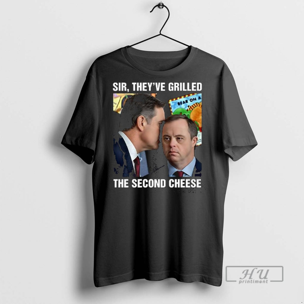 Officials Sir Theyve Grilled The Second Cheese T Shirt