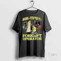 Officials Sir Tified Certified Forklift Operator Tee Shirt Sweater