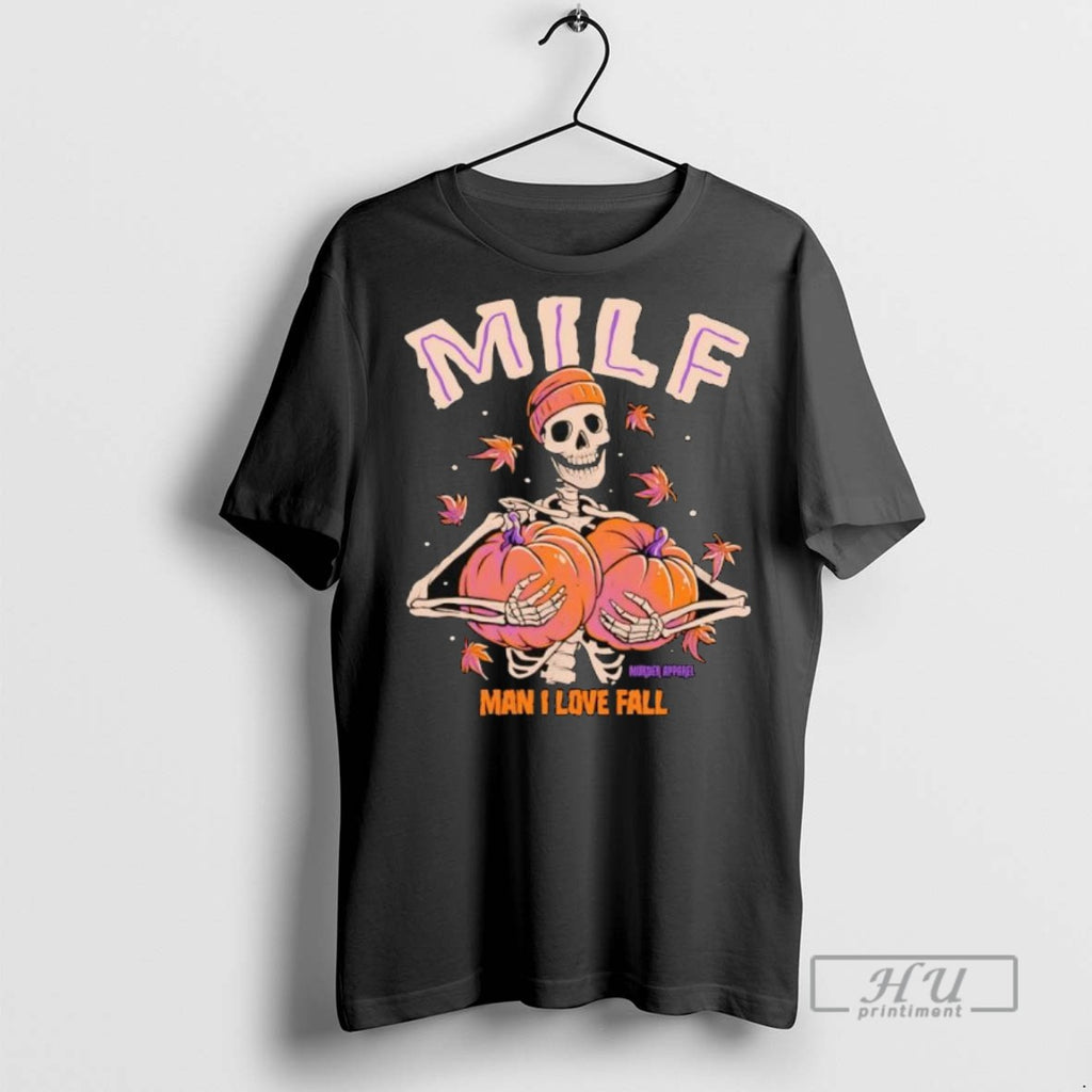 Officials Skeleton Man I Love Fall Milf T Shirt Sweatshirt Hoodies