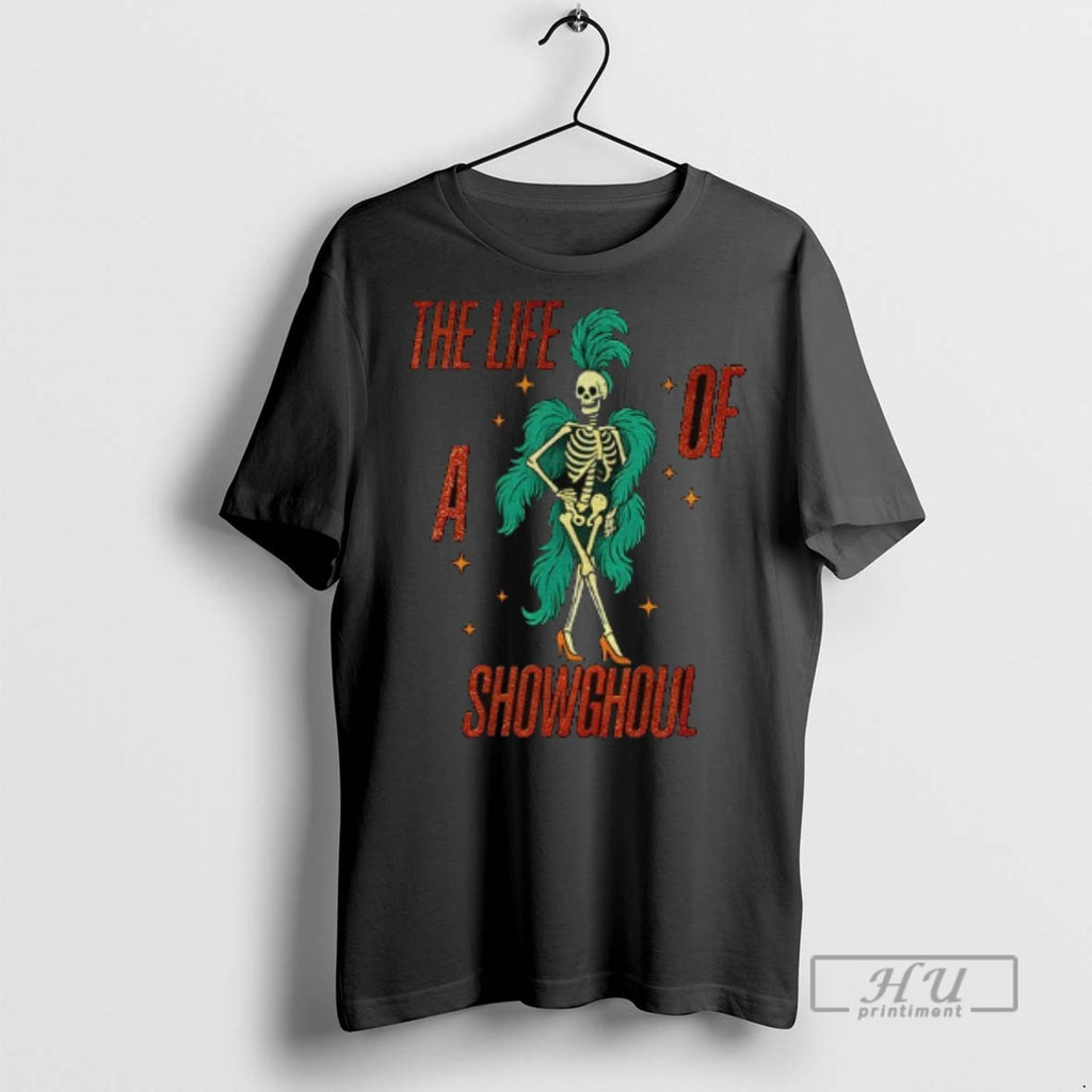 Officials Skeleton The Life Of A Show Ghoul T Shirts
