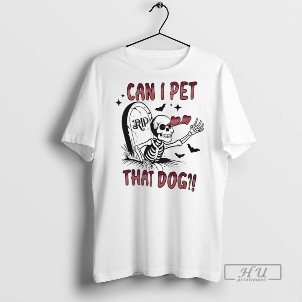 Officials Skeleton Can I Pet That Dog Rip T Shirt Sweatshirt Hoodies