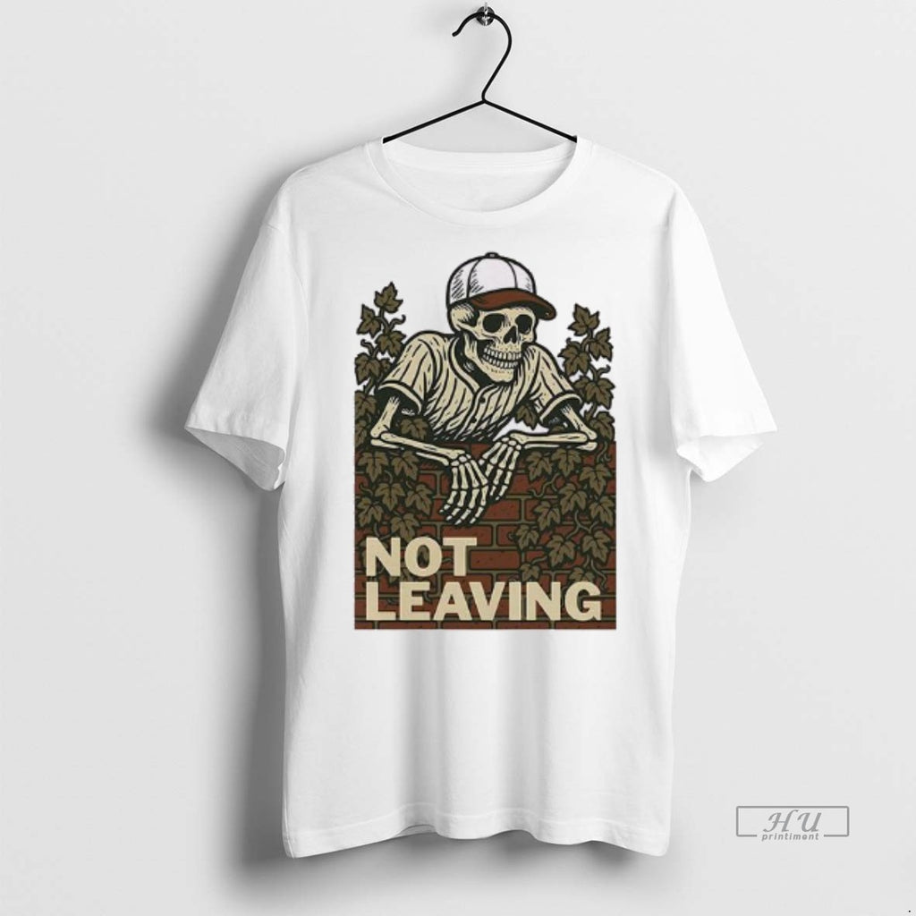 Officials Skeleton Not Leaving Tee Shirt Sweater