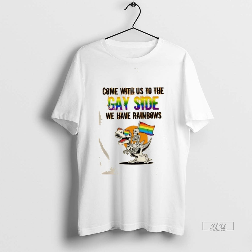 Officials Skeleton Ride T Rex Come With Us To The Gay Side We Have Rainbows