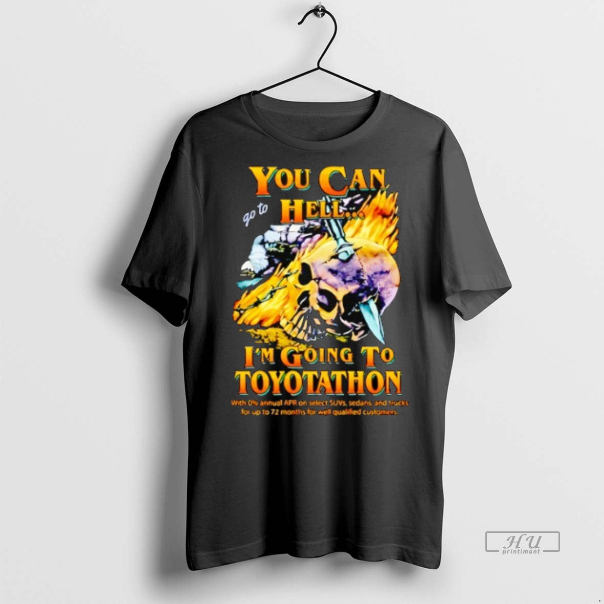 Officials Skull You Can Go To Hell Im Going To Toyotathon Tee Shirt Sweater