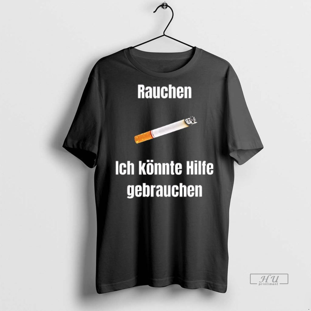 Officials Smoking Rauchen Ich Konnte Hilfe Gebrauchen Tee Shirt Sweater