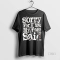 Officials Sorry For What My Face Said T Shirt Sweater