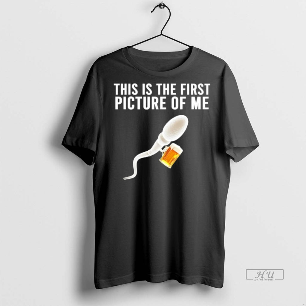 Officials Sperm Beer This Is The First Picture Of Me Tee Shirt Sweater
