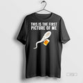 Officials Sperm Beer This Is The First Picture Of Me Tee Shirt Sweater