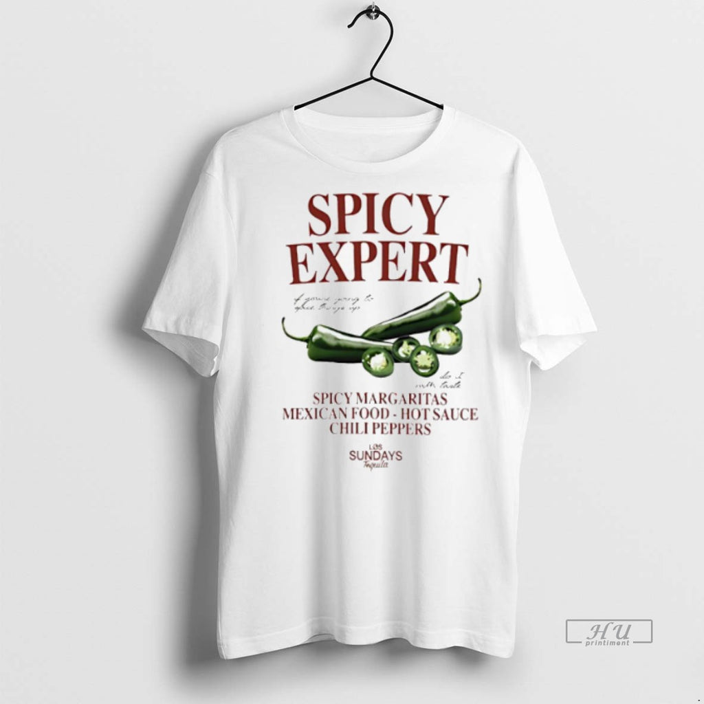 Officials Spicy Expert Spicy Margaritas Mexican Food Hot Sauce Chili Peppers Tee Shirt Sweater