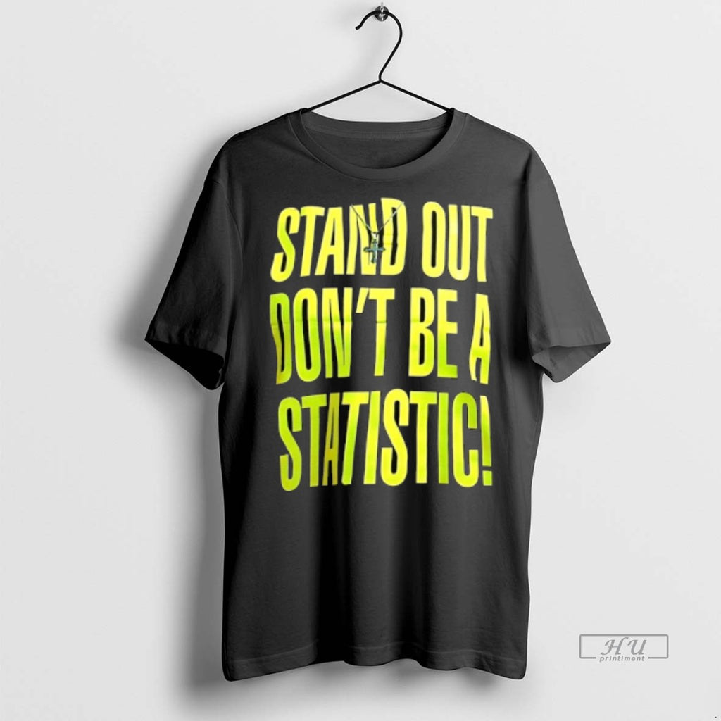 Officials Stand Out Dont Be A Statistic Tee Shirt Sweater
