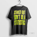 Officials Stand Out Dont Be A Statistic Tee Shirt Sweater