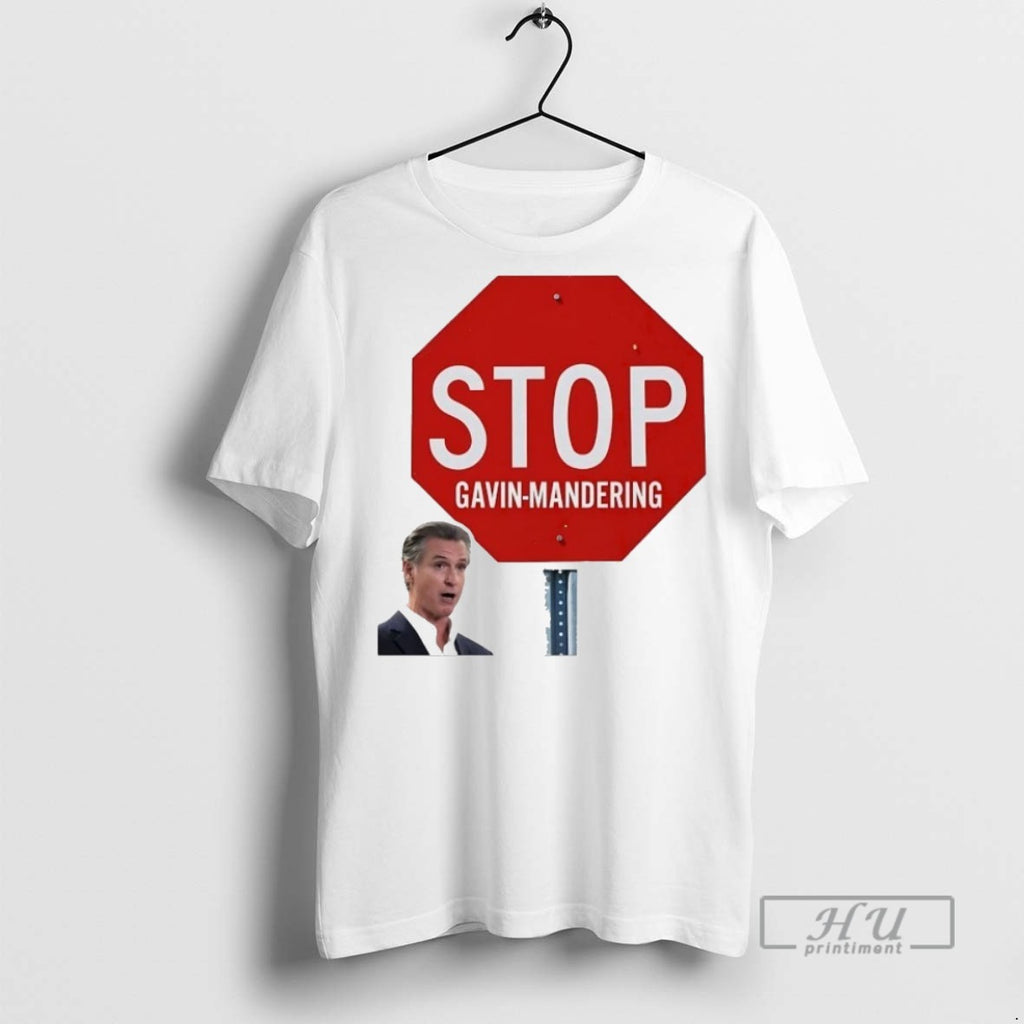 Officials Stop Gavin Mandering Gerrymandering T Shirt