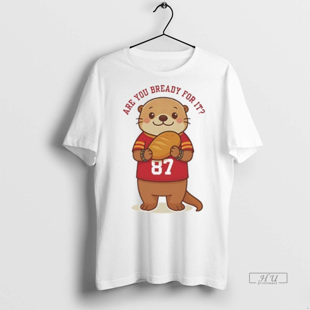 Officials Taylor Otter Are You Bready For It X Travis Kansas City Chiefs