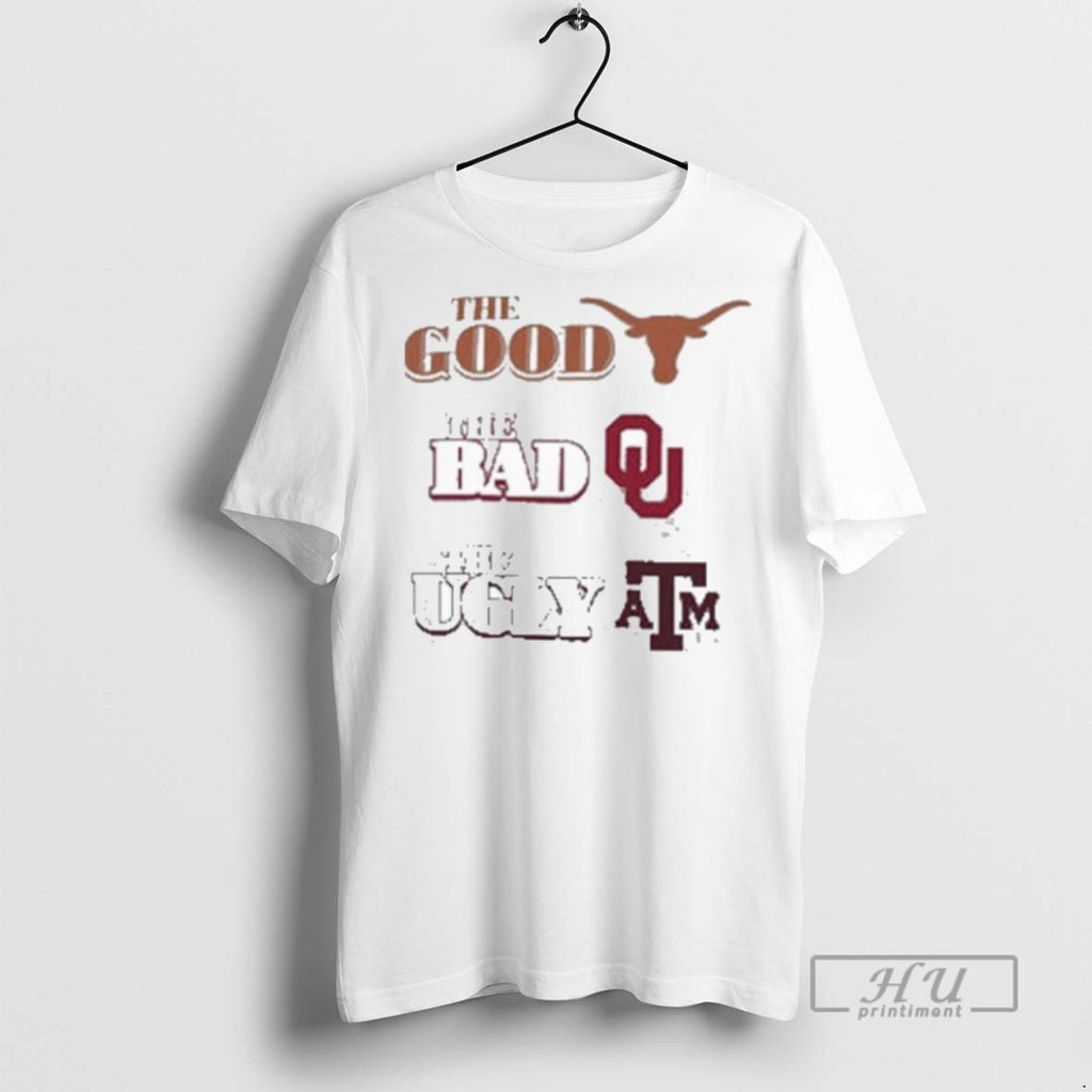 Officials Texas Longhorns The Good The Bad Oklahoma The Ugly Texas Am T Shirts