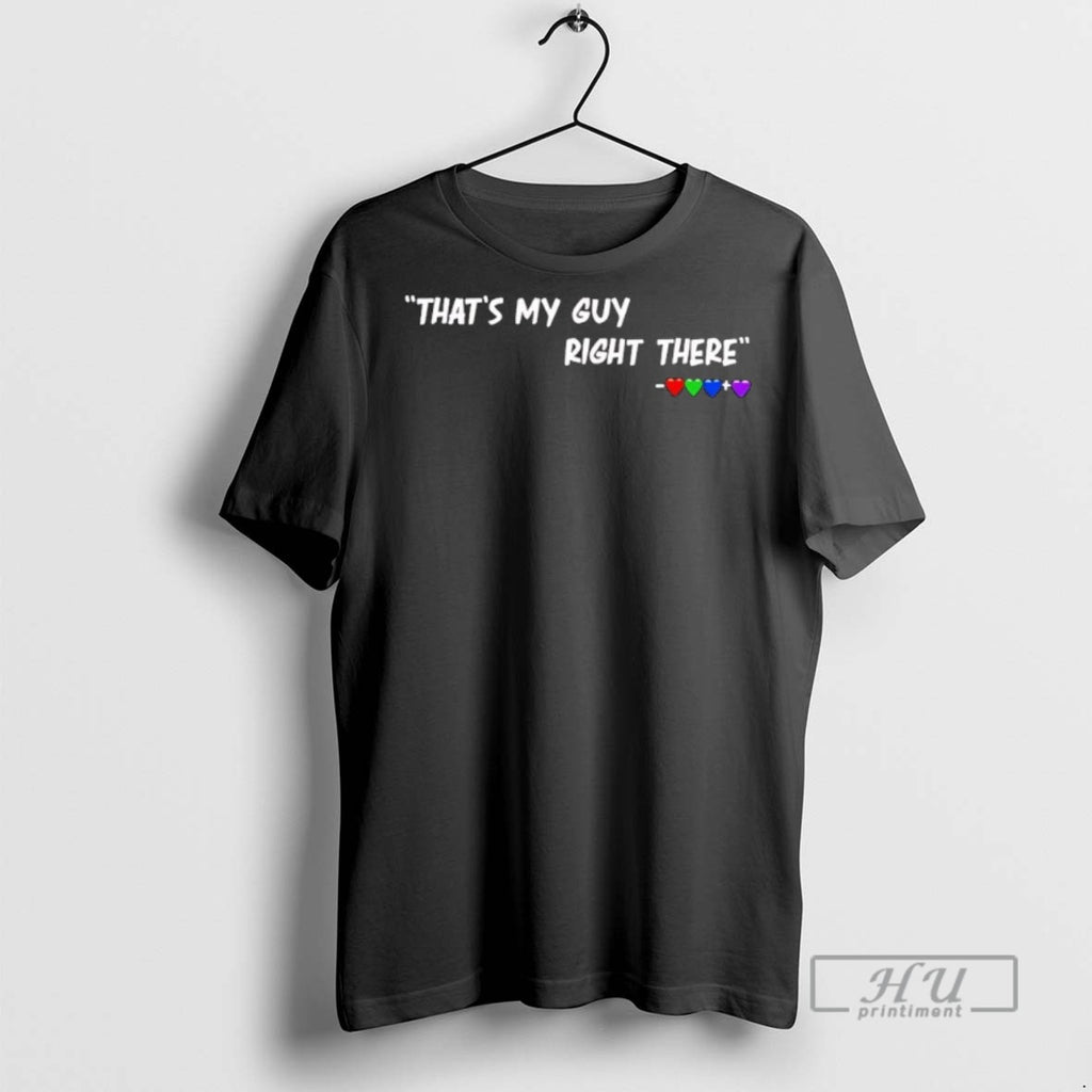 Officials Thats My Guy Right There Hearts T Shirt