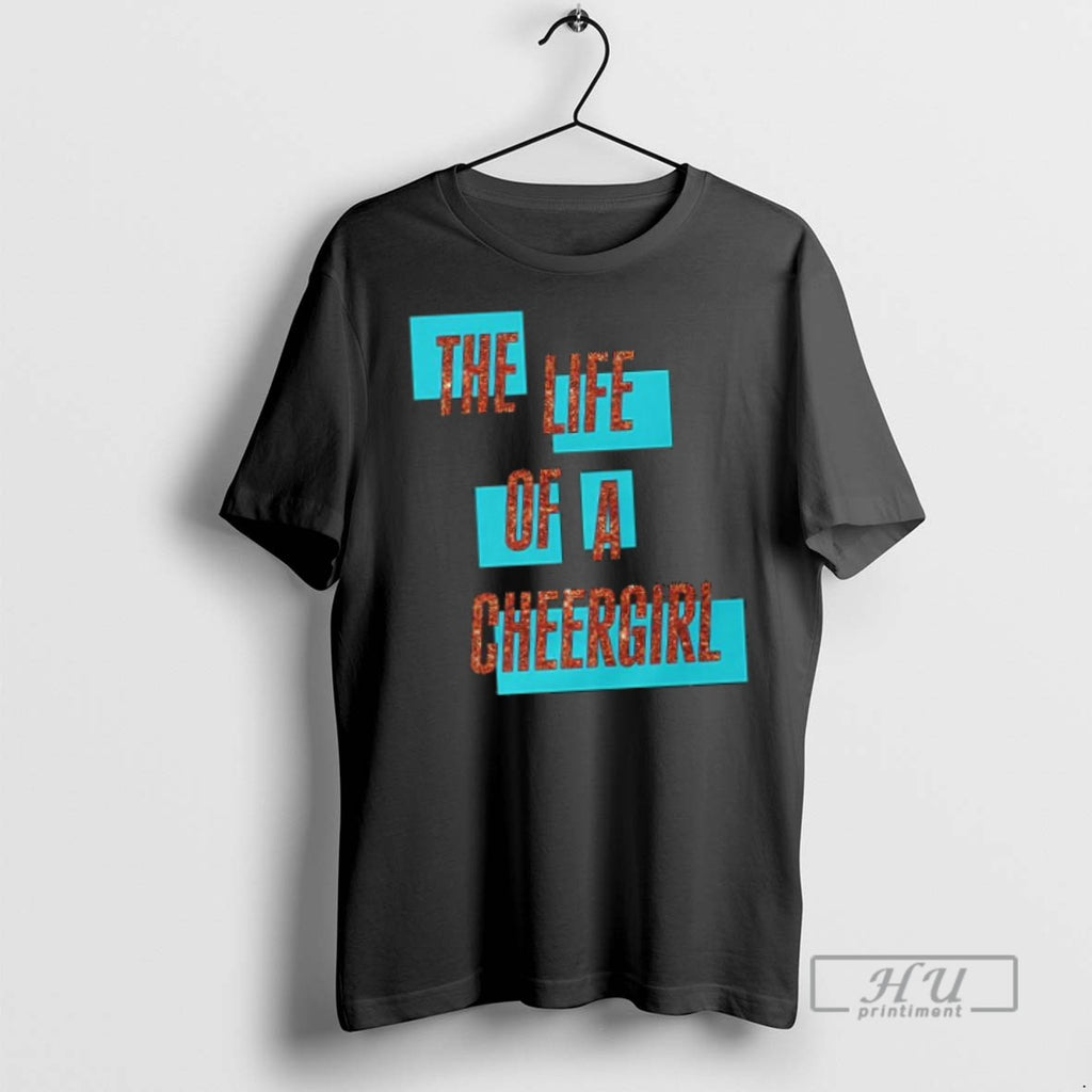 Officials The Life Of A Cheergirl T Shirt