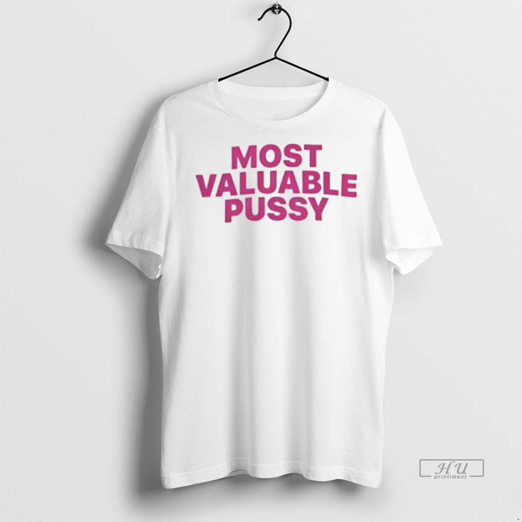Officials The Most Valuable Pussy Tee Shirt Sweater