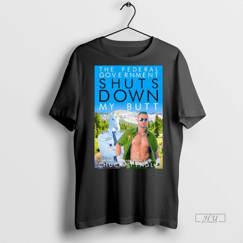 Officials The Federal Government Shuts Down My Butt Tee Shirt Sweater