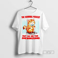 Officials The Horrors Persist But So Do The Shenanigans T Shirt