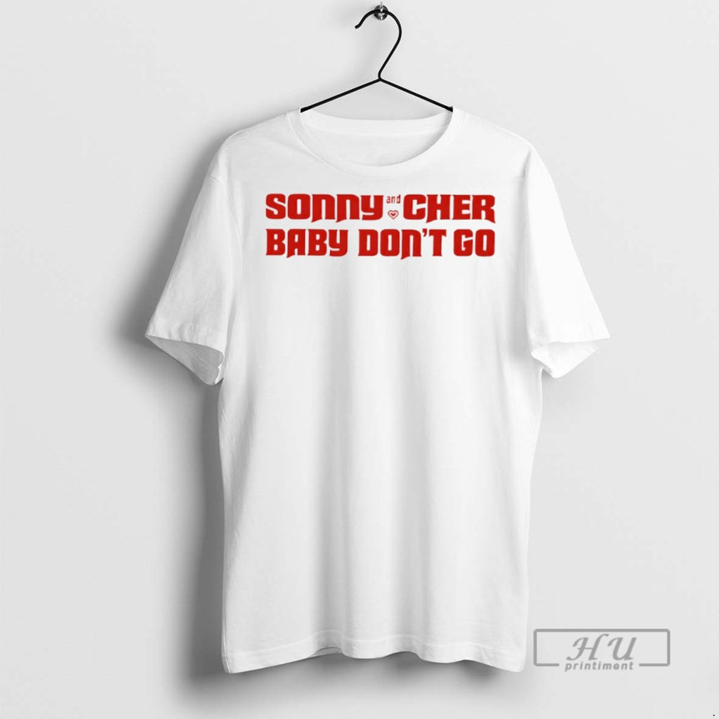 Officials The Runarounds Lilah Pate Sonny And Cher Baby Dont Go T Shirts Sweatshirt Hoodies