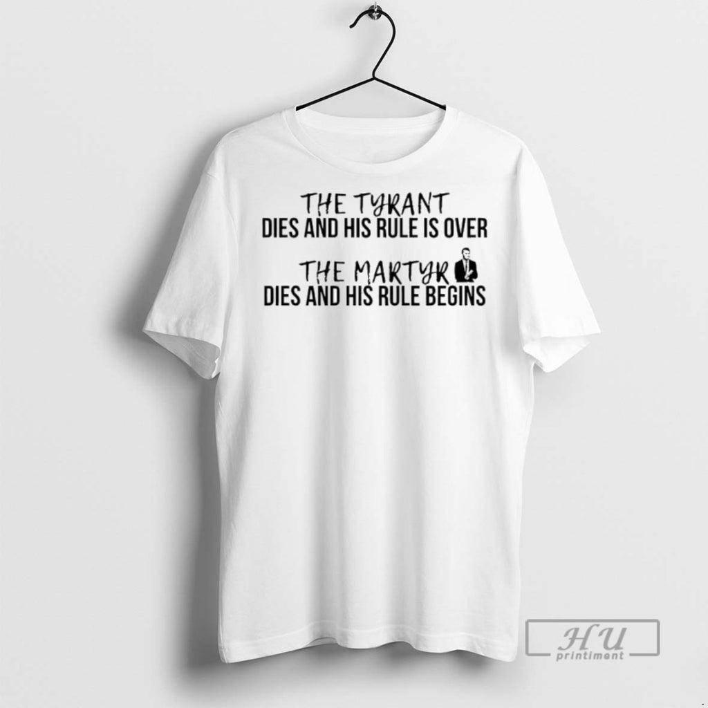 Officials The Tyrant Dies And His Rule Is Over T Shirt Sweatshirt Hoodies