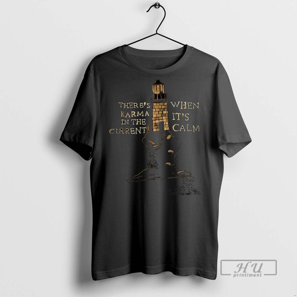 Officials Theres Karma In The Current When Its Calm T Shirt