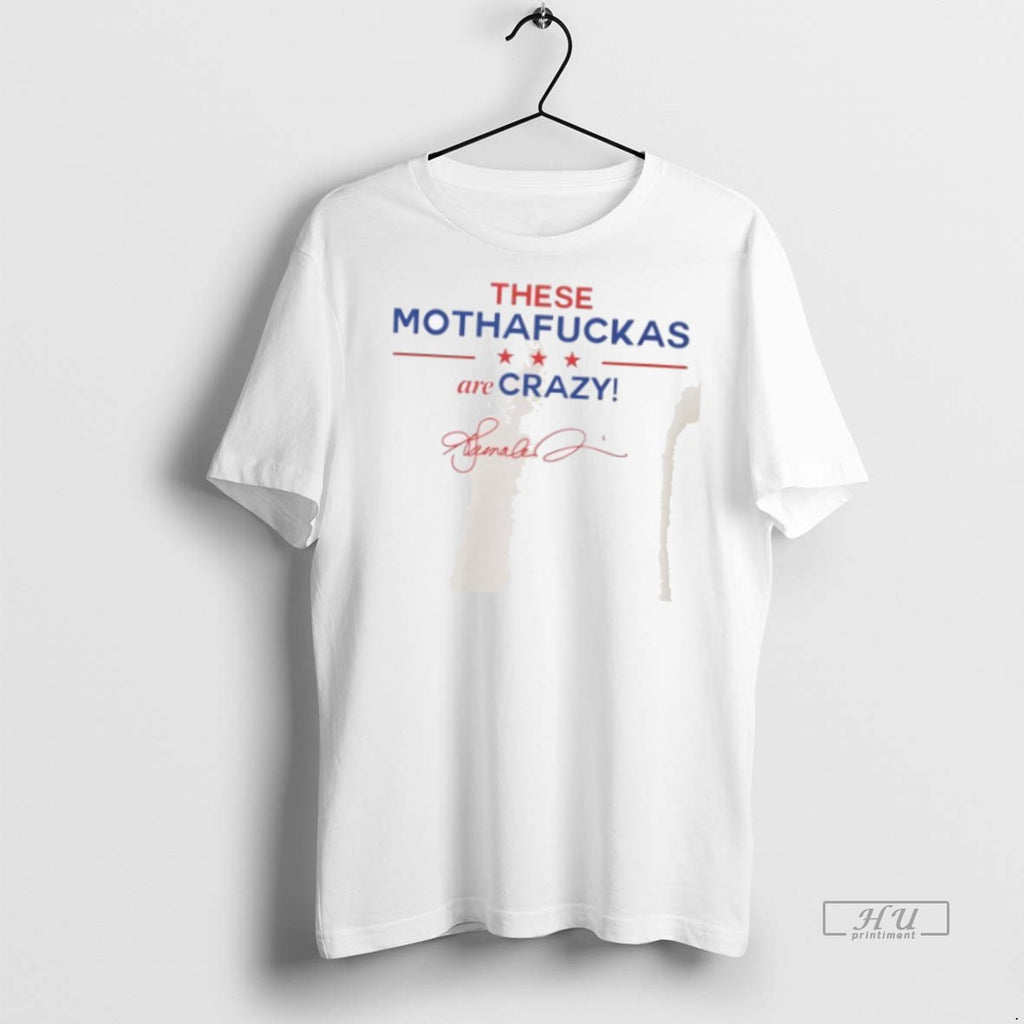 Officials These Mothafuckas Are Crazy T Shirt Sweater