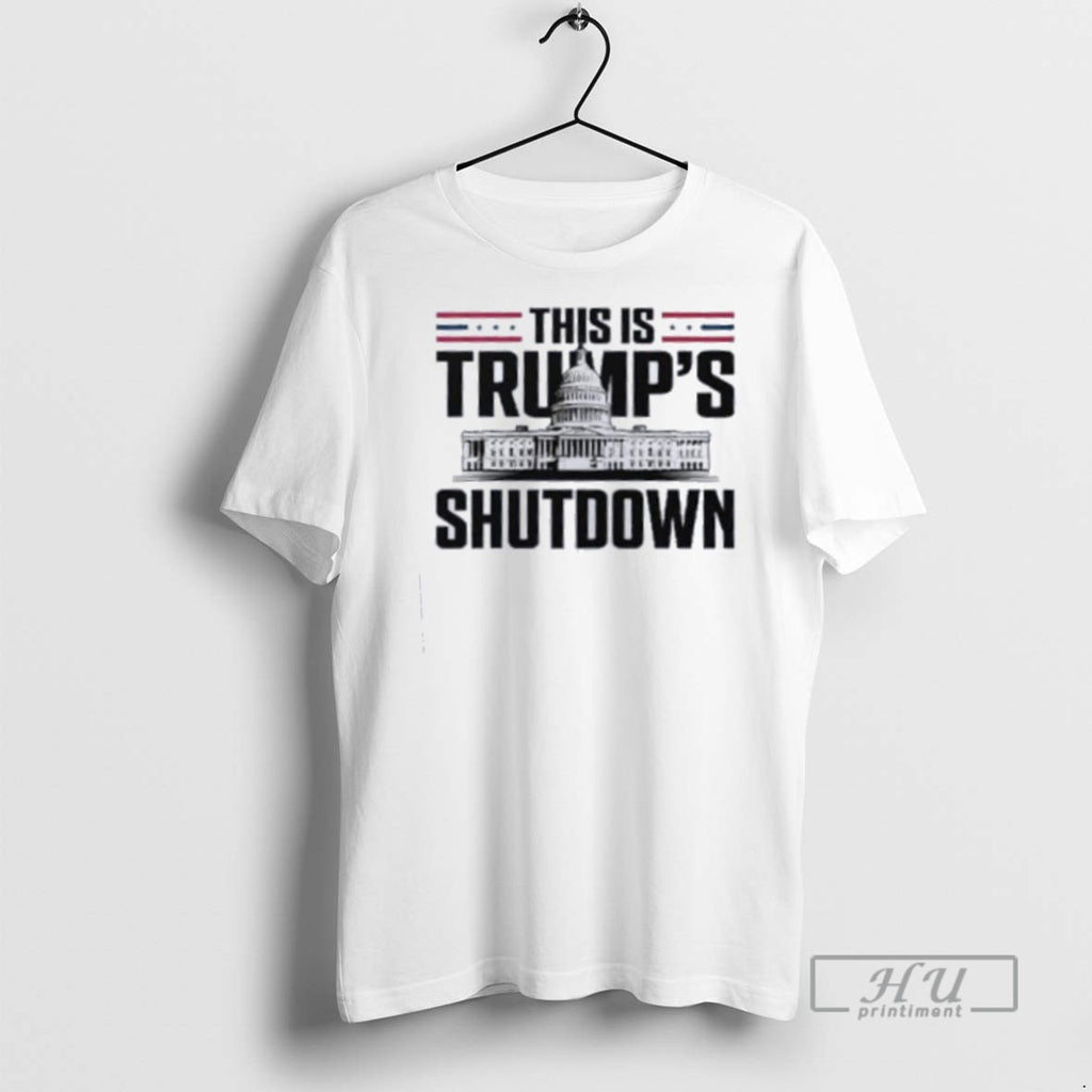 Officials This Is Trumps Shutdown T Shirts