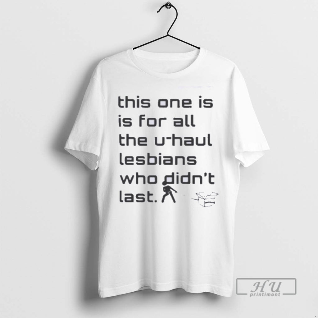 Officials This One Is For All The U Haul Lesbians Who Didnt Last