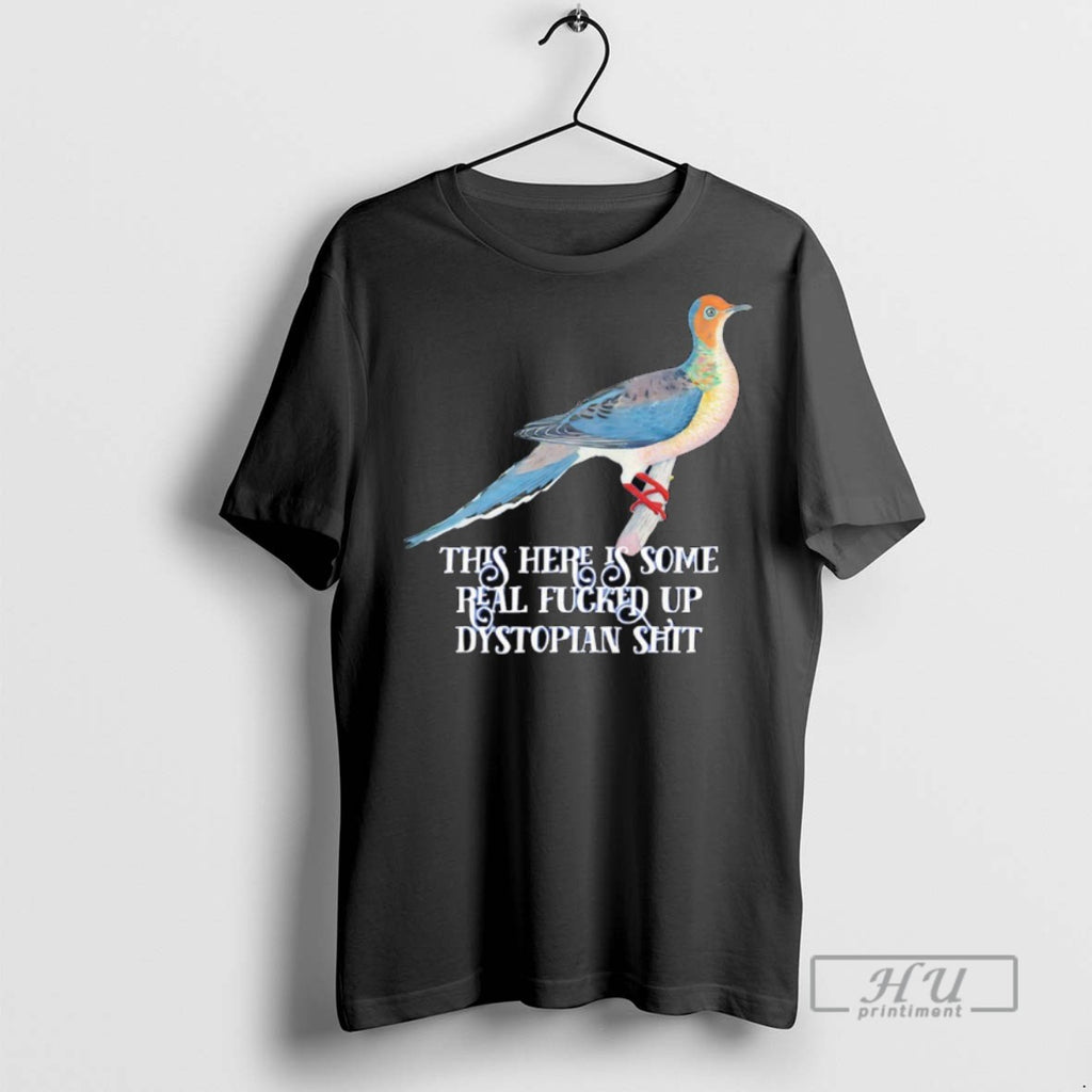 Officials This Here Is Some Real Fucked Up Dystopian Shit T Shirts