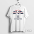 Officials This Is Trump Government Shutdown 2025 White House T Shirts