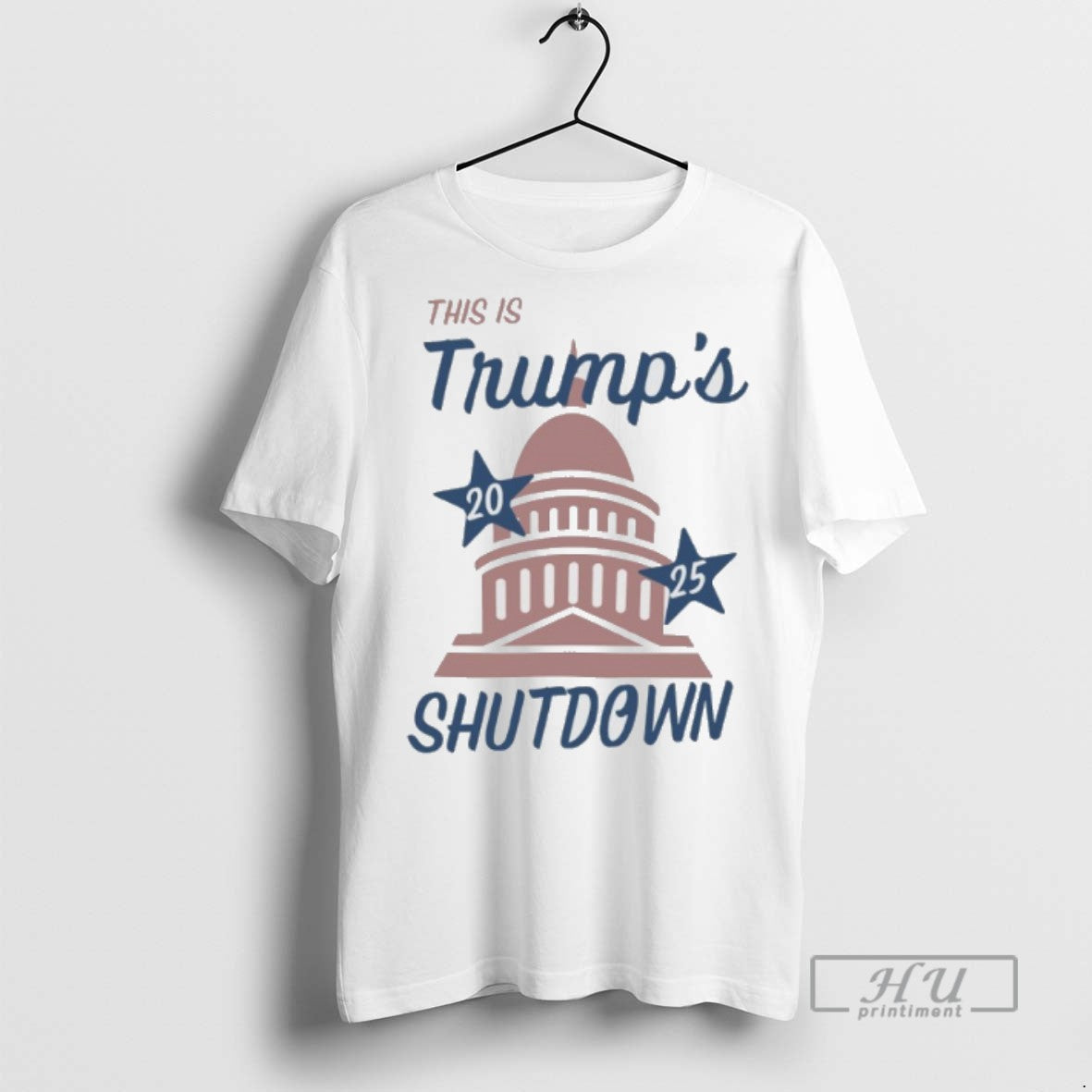 Officials This Is Trumps 2025 Shutdown White House T Shirts