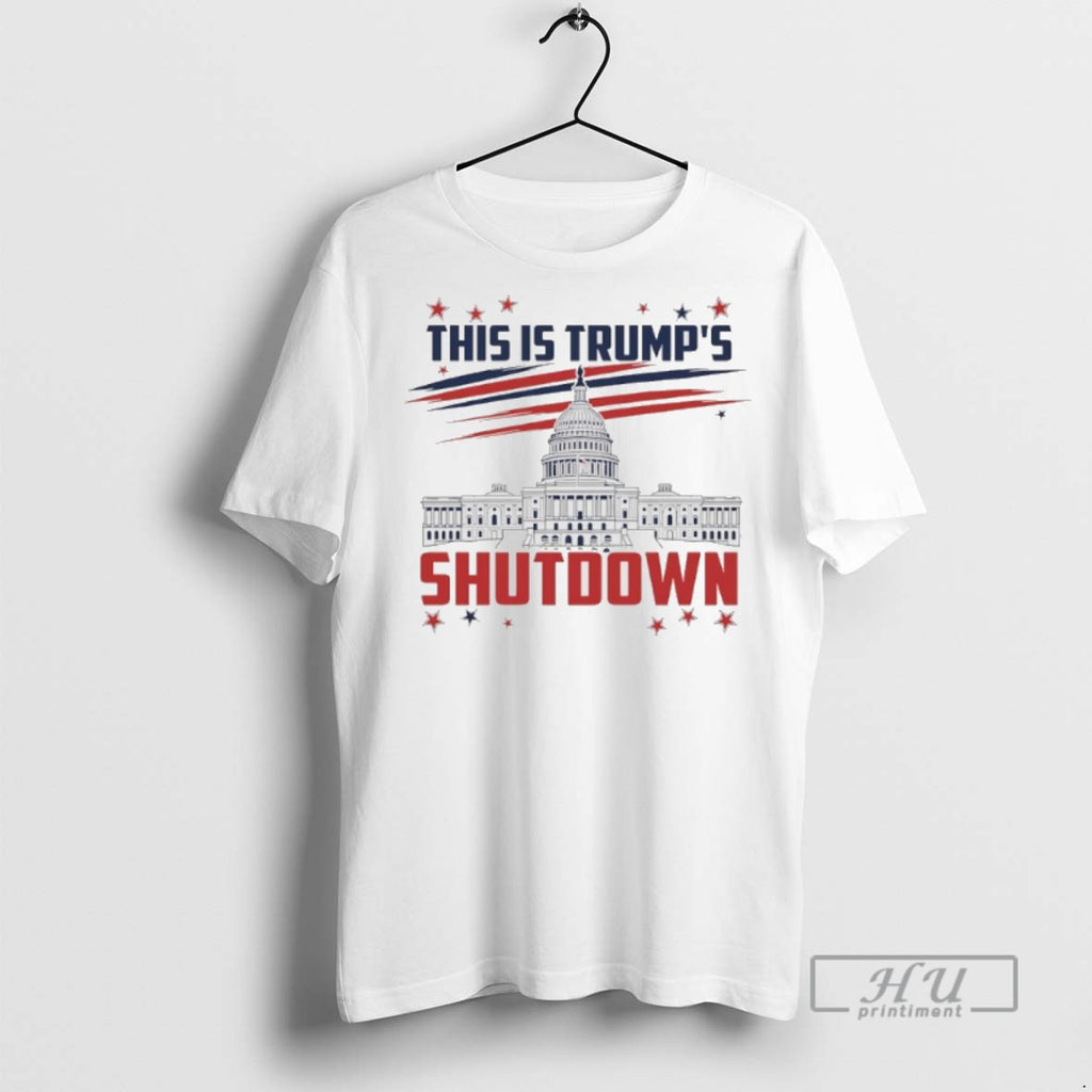 Officials This Is Trumps White House Government Shutdown 2025 T Shirts