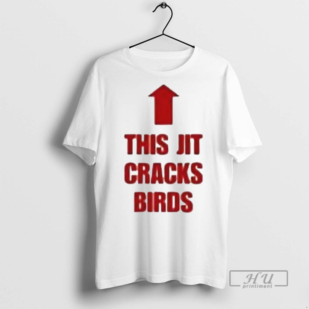 Officials This Jit Cracks Birds Tee Shirt
