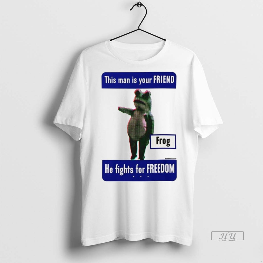 Officials This Man Is Your Friend He Fight For Freedom Frog Tee Shirt Sweater