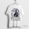 Officials Tony Soprano I Wanna Live Like Common People Some Pulp T Shirt