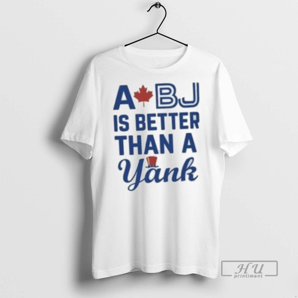 Officials Toronto Blue Jays A Bj Is Better Than A Yank T Shirt