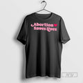 Officials Trending Abortion Saves Lives T Shirt