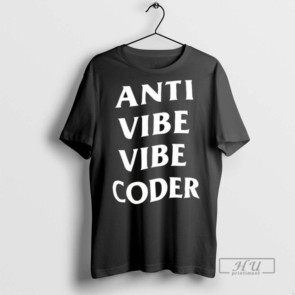 Officials Trending Anti Vibe Vibe Coder Ceramic Ceramic And Classic Dad Cap Tee Shirt