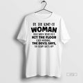 Officials Trending Be The Kind Of Woman That When Your Feet Hit The Floor