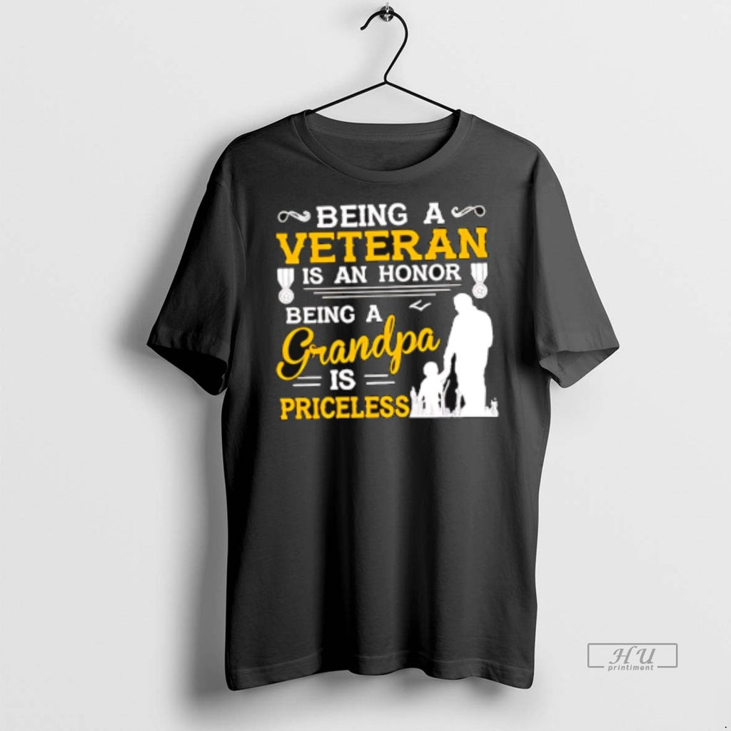 Officials Trending Being A Veteran Is An Honor Being A Granpa Is Priceless