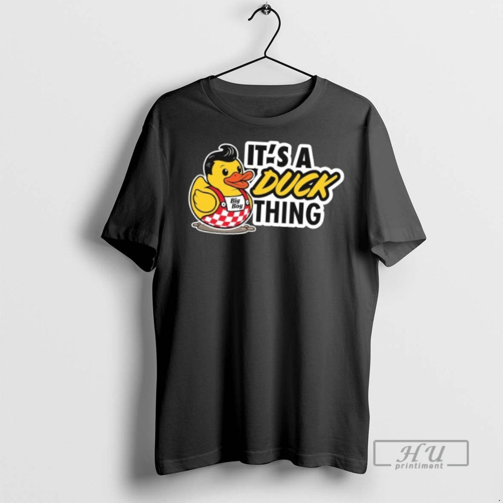 Officials Trending Big Boy Its A Ducky Thing T Shirt