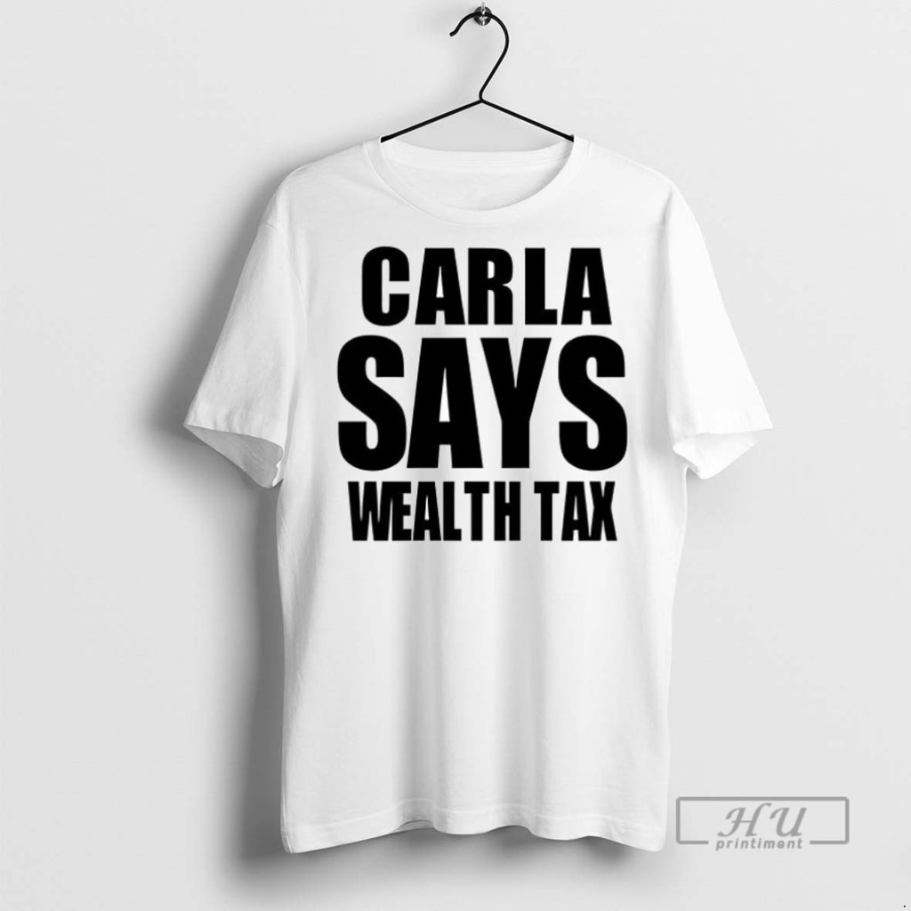 Officials Trending Carla Says Wealth Tax Ceramic Ceramic And Classic Dad Cap Tee Shirt