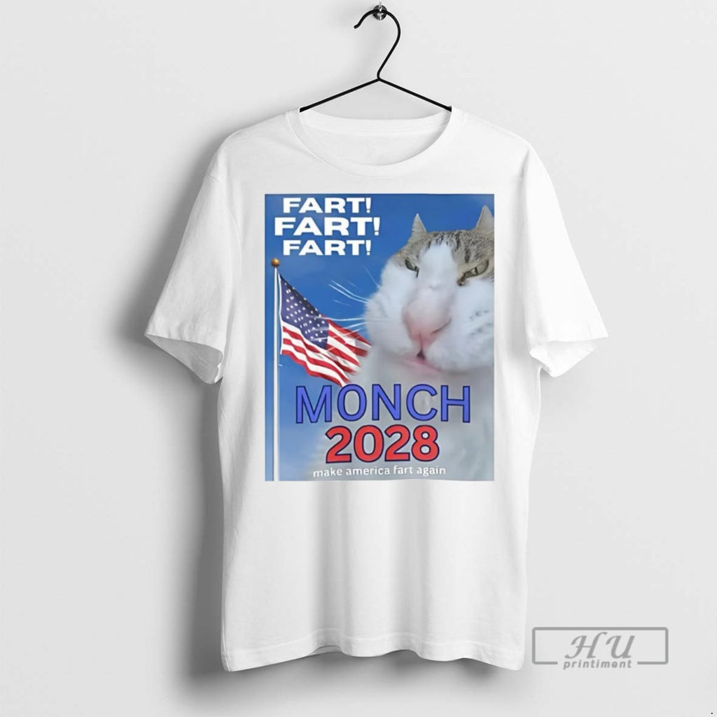 Officials Trending Cat Monch 2028 Make America Fart Again T Shirt Sweatshirt Hoodies