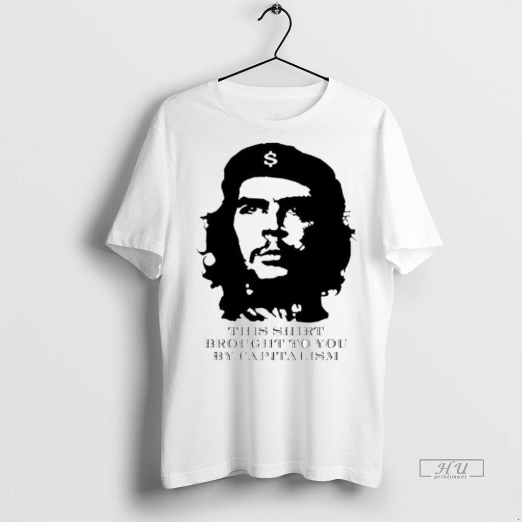 Officials Trending Che Guevara This Brought To You By Capitalism Tee Shirt Sweater