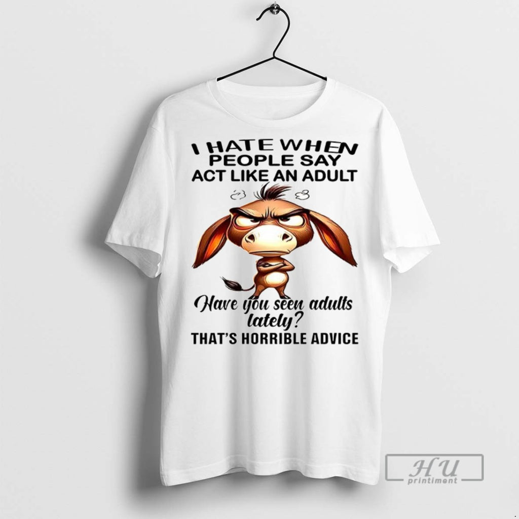 Officials Trending Cow I Hate When People Say Act Like An Adult Have You Seen