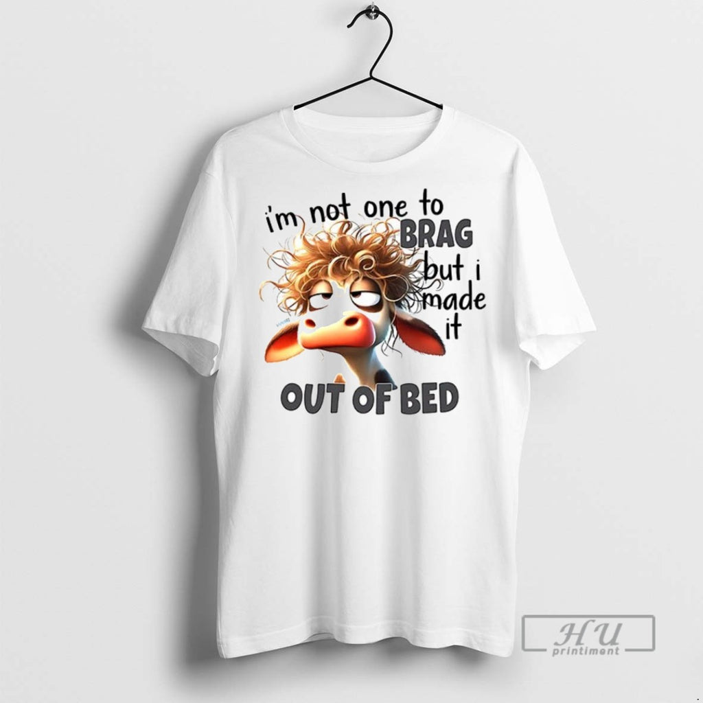 Officials Trending Cow Im Not One To Brag But I Made It Out Of Bed