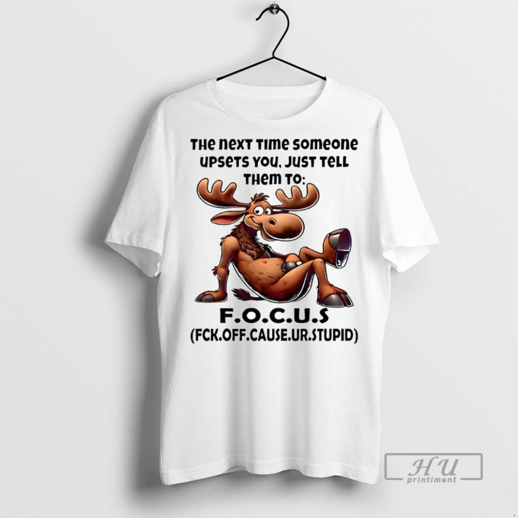 Officials Trending Deer The Next Time Someone Upsets You Just Tell Them To Focus Ceramic