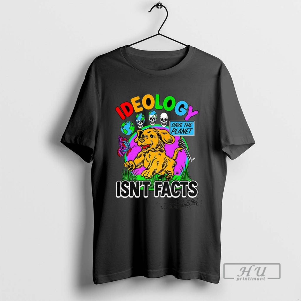 Officials Trending Dog Ideology Isnt Facts Graphic Tee Shirt Sweatshirt Hoodies